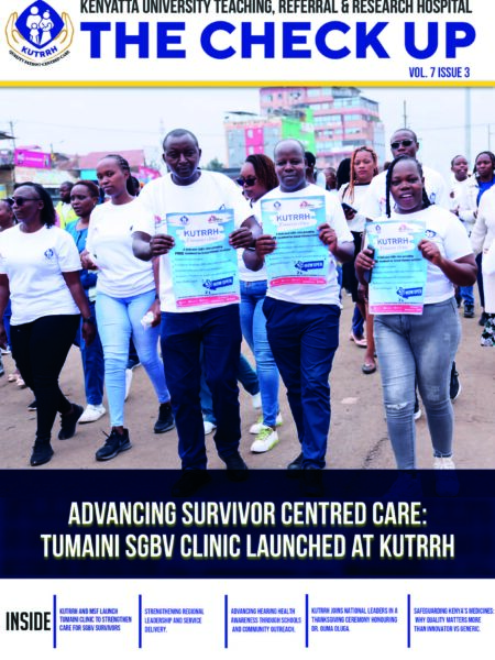 KENYATTA UNIVERSITY TEACHING, REFERRAL & RESEARCH HOSPITAL THE CHECK UP VOL. 7 ISSUE 3